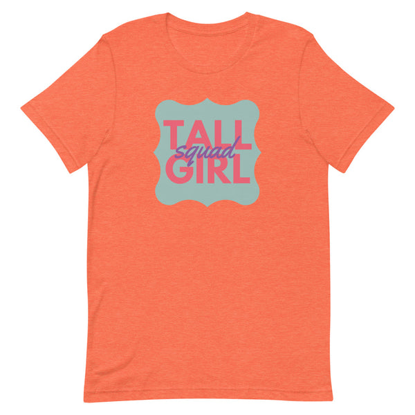 "Tall Girl Squad" t-shirt in Orange Heather.