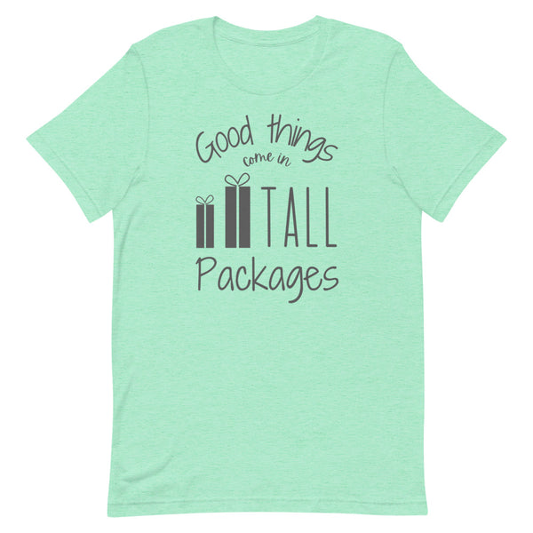 Good Things Come In Tall Packages T-Shirt in Mint Heather.