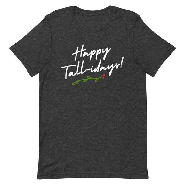 Happy Tall-idays Christmas T-Shirt in Dark Grey Heather.