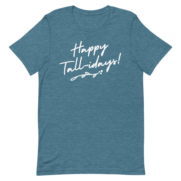 Happy Tall-idays Christmas T-Shirt in Deep Teal Heather.