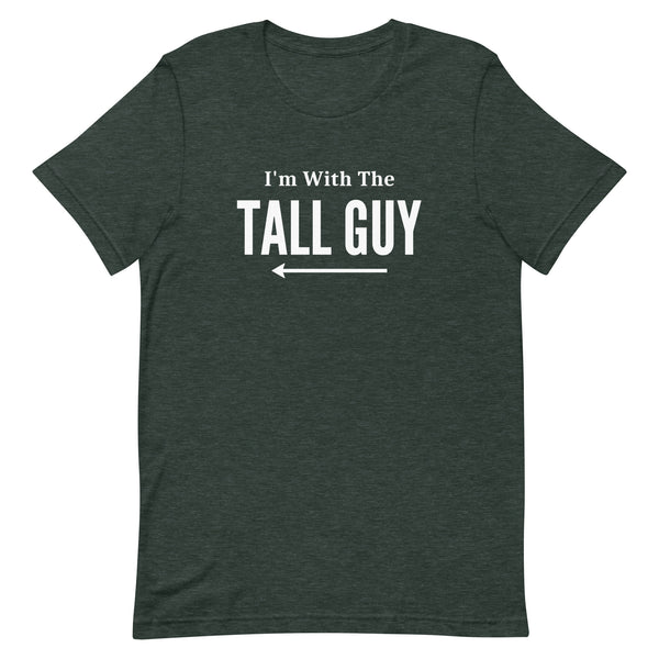 I'm With The Tall Guy Matching T-Shirt in Forest Heather.