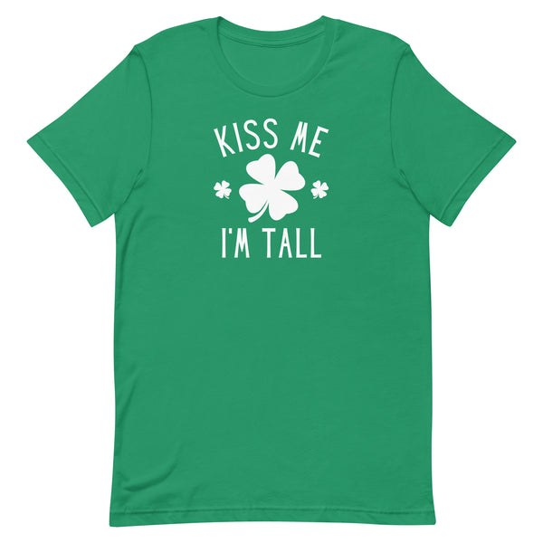 Kiss Me I'm Tall St. Patrick's Day T-Shirt in Kelly Green.