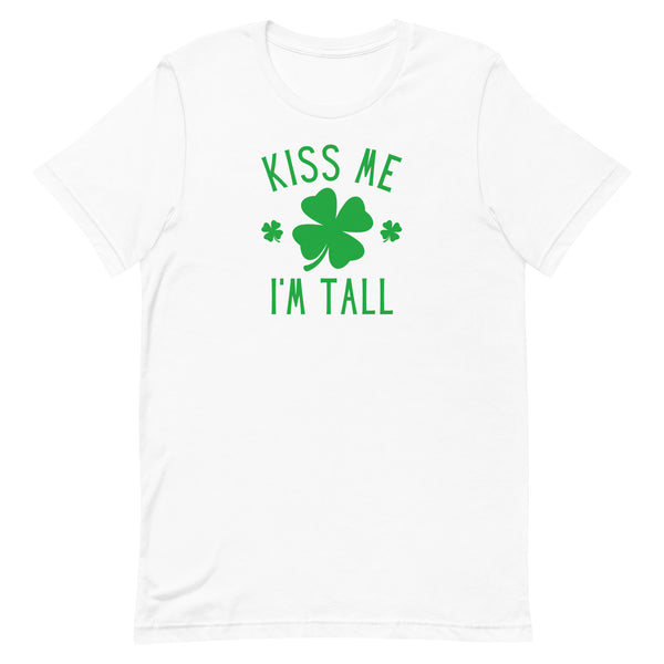 Kiss Me I'm Tall St. Patrick's Day T-Shirt in White.