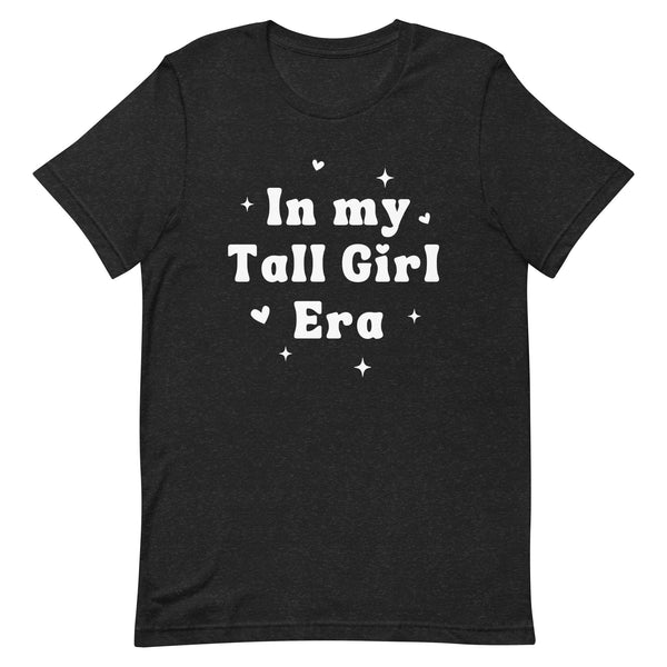 In my Tall Girl Era T-Shirt in Black Heather.