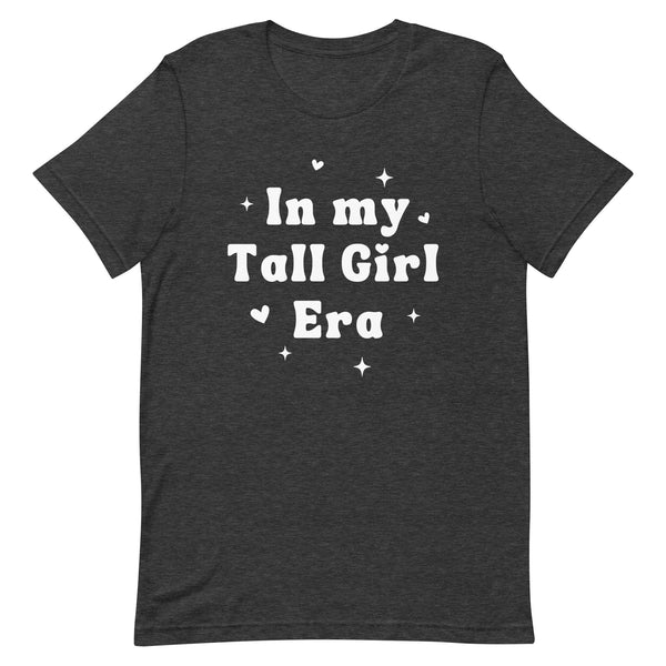 In my Tall Girl Era T-Shirt in Dark Grey Heather.