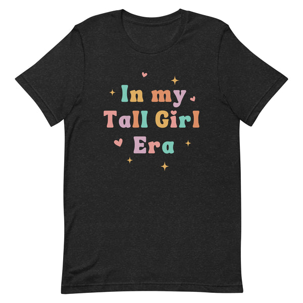 In my Tall Girl Era T-Shirt in Black Heather.