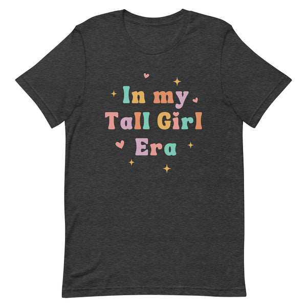 In my Tall Girl Era T-Shirt in Dark Grey Heather.