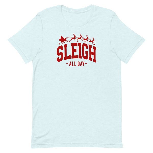 SLEIGH ALL DAY T-SHIRT