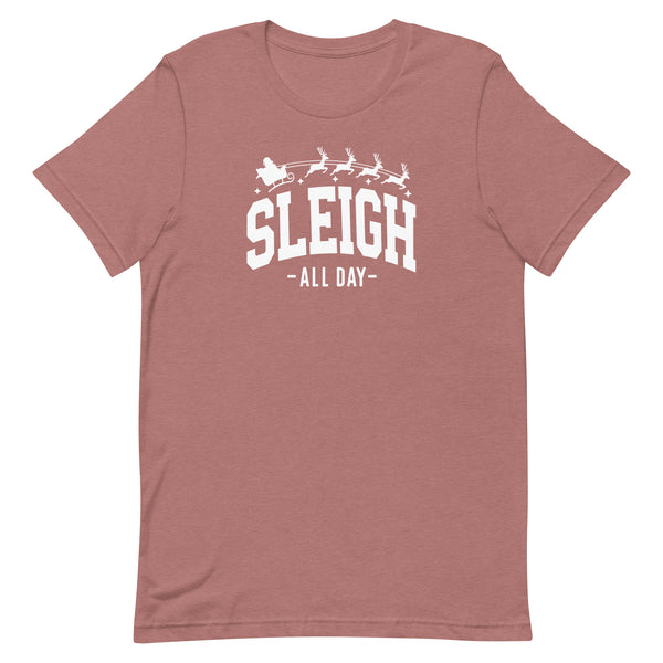 SLEIGH ALL DAY T-SHIRT