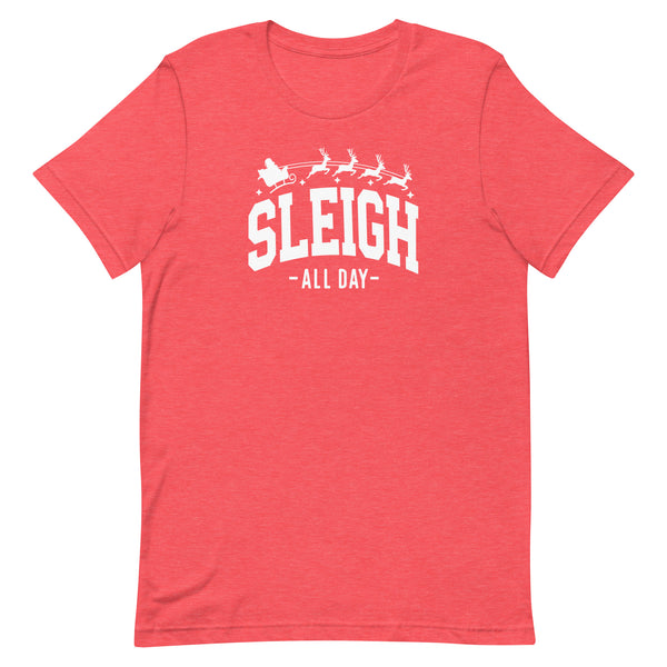 SLEIGH ALL DAY T-SHIRT