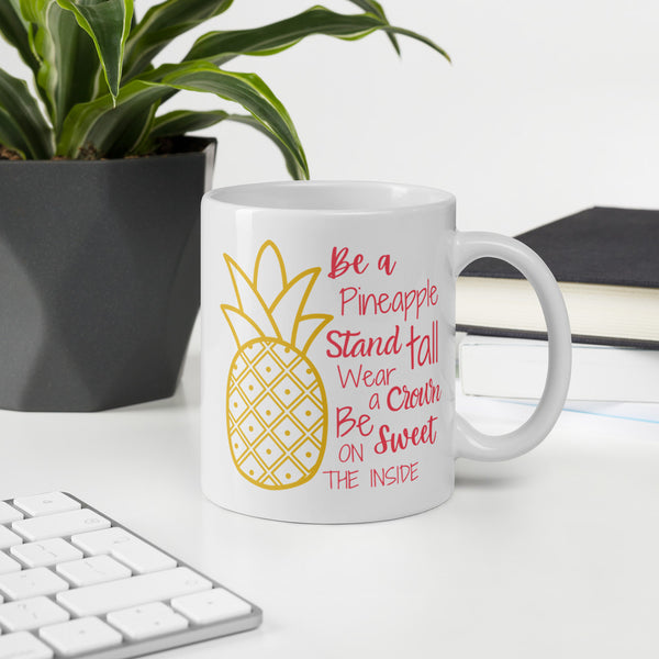 "Be A Pineapple" quote coffee mug.