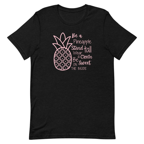 "Be A Pineapple" quote shirt for tall women in black heather.