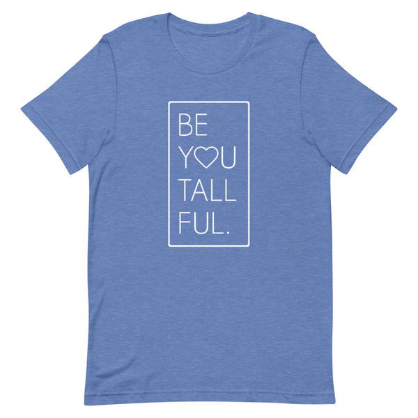 "Be-You-Tall-Ful" Bella Canvas graphic t-shirt in True Royal Heather.