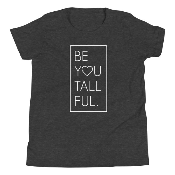 "Be-You-Tall-Ful" girls t-shirt in Dark Grey Heather.