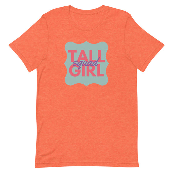 "Tall Girl Squad" t-shirt in Orange Heather.