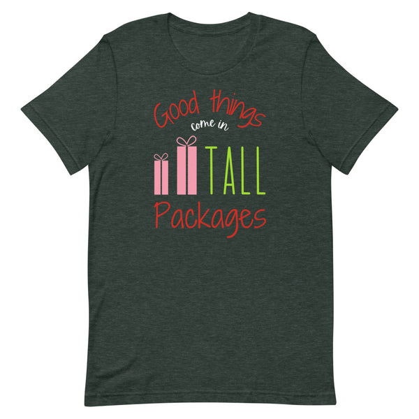Good Things Come In Tall Packages women's Christmas T-Shirt in Forest Heather.