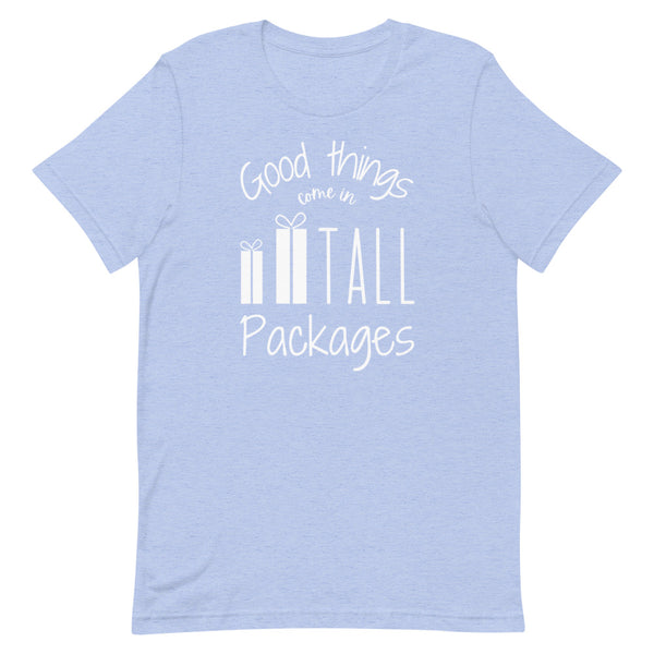 Good Things Come In Tall Packages T-Shirt in Blue Heather.