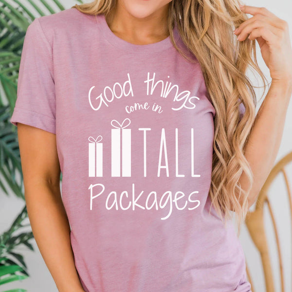 "Good Things Come In Tall Packages" graphic t-shirt for tall girls.