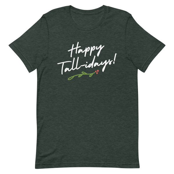 Happy Tall-idays Christmas T-Shirt in Forest Heather.