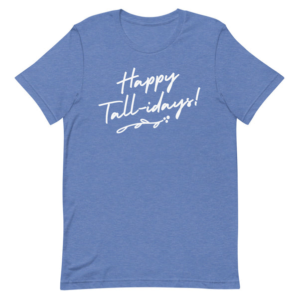 Happy Tall-idays Christmas T-Shirt in True Royal Heather.