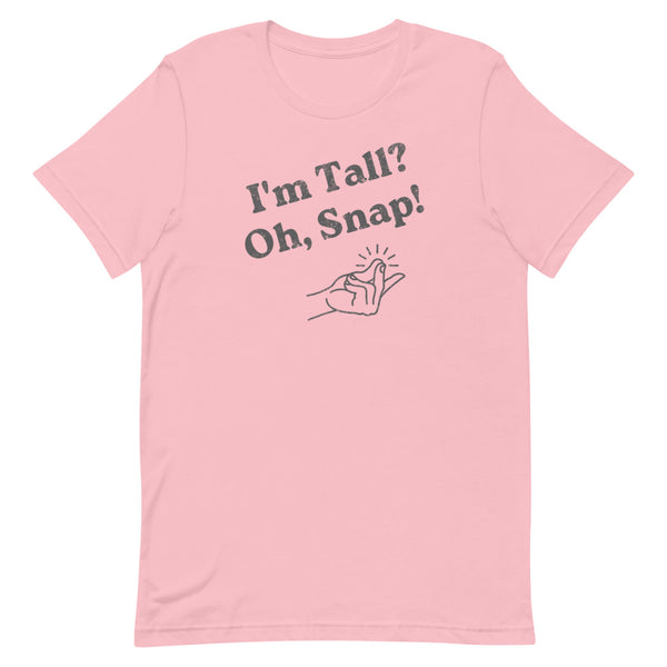 "I'm Tall? Oh Snap!" Distressed T-Shirt in Pink.