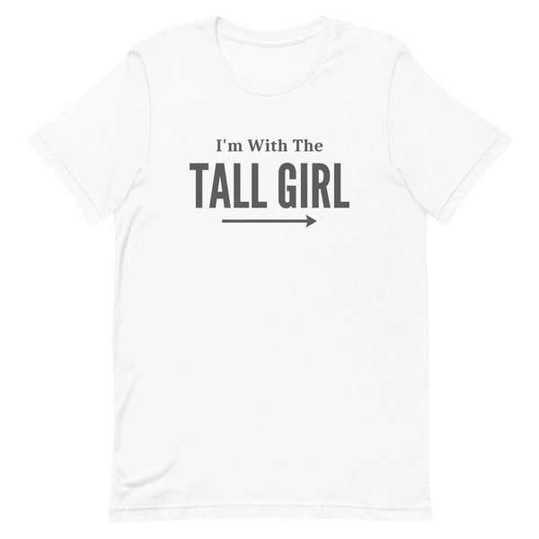 I'm With The Tall Girl Matching T-Shirt in White.