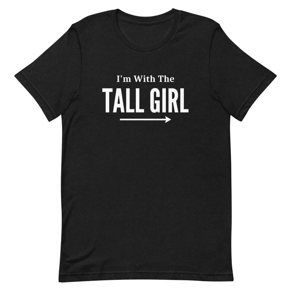 I'm With The Tall Girl Matching T-Shirt in Black Heather.