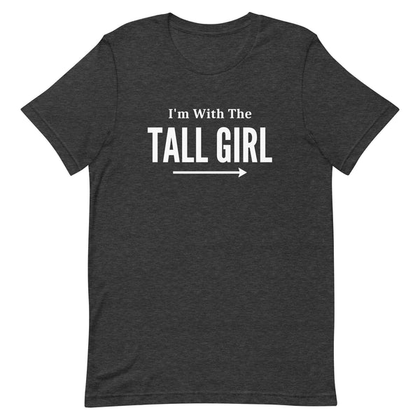 I'm With The Tall Girl Matching T-Shirt in Dark Grey Heather.