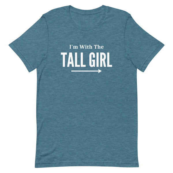 I'm With The Tall Girl Matching T-Shirt in Deep Teal Heather.
