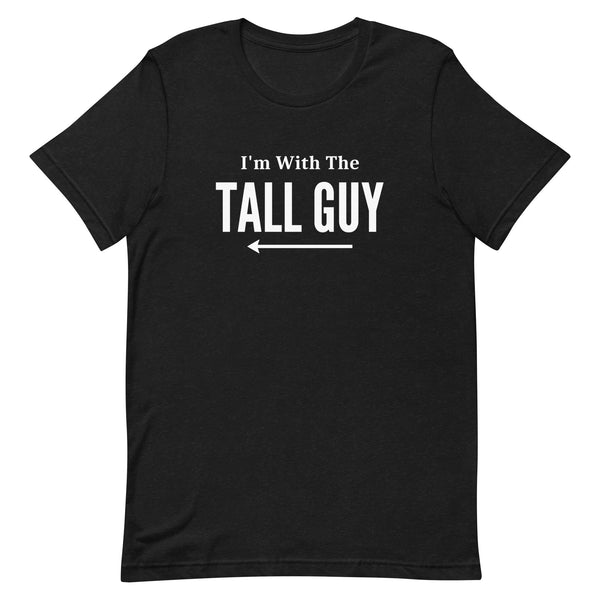 I'm With The Tall Guy Matching T-Shirt in Black Heather.