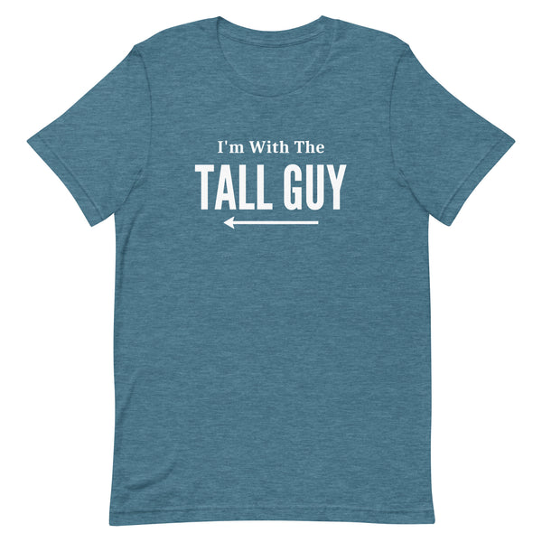 I'm With The Tall Guy Matching T-Shirt in Deep Teal Heather.