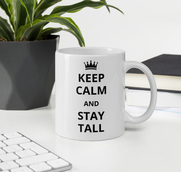 Ceramic cup with the phrase "Keep Calm and Stay Tall"