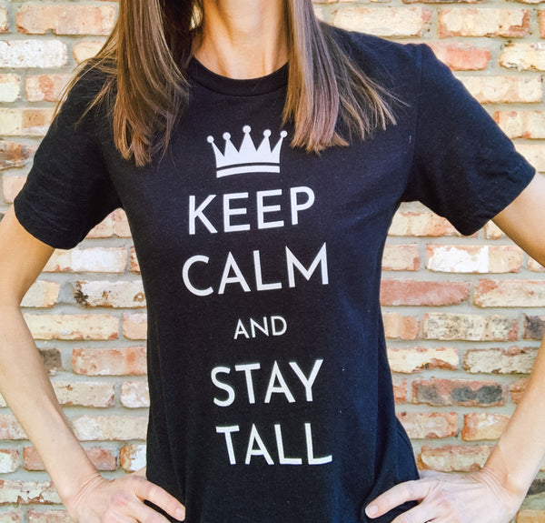 Tall female model wearing a "Keep Calm and Stay Tall" t-shirt.