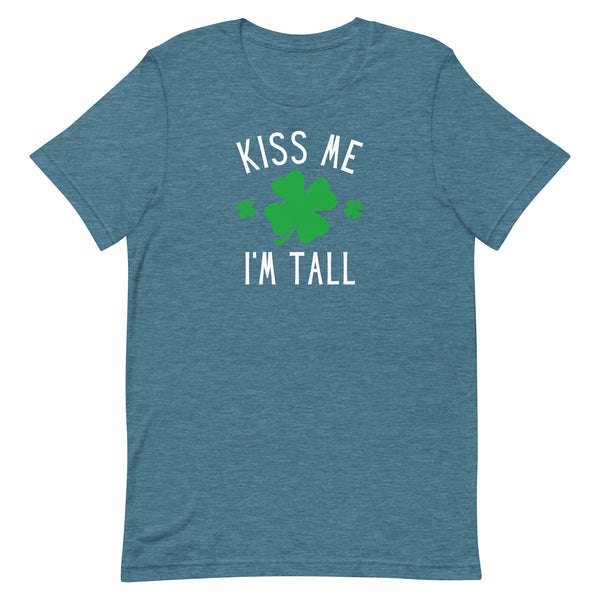 Kiss Me I'm Tall St. Patrick's Day T-Shirt in Deep Teal Heather.