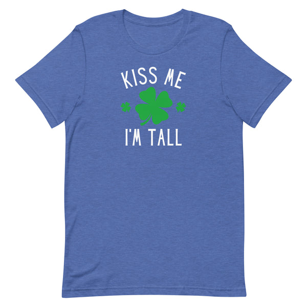 Kiss Me I'm Tall St. Patrick's Day T-Shirt in True Royal Heather.