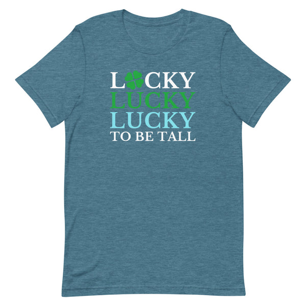 "Lucky To Be Tall" St. Patrick's Day shirt in Deep Teal Heather.