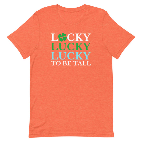 "Lucky To Be Tall" St. Patrick's Day shirt in Orange Heather.