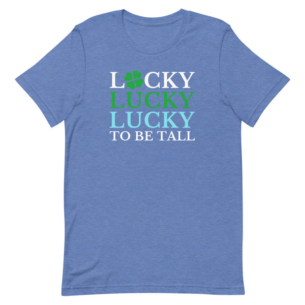 "Lucky To Be Tall" St. Patrick's Day shirt in True Royal Heather.