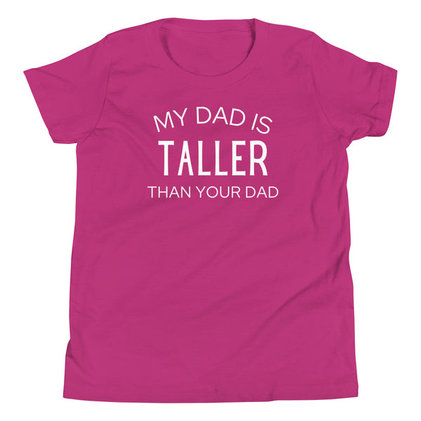 "My Dad Is Taller Than Your Dad" kids t-shirt in Berry.