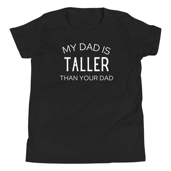 "My Dad Is Taller Than Your Dad" kids t-shirt in Black.