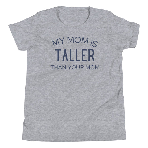 "My Mom Is Taller Than Your Mom" youth t-shirt in Athletic Grey Heather.