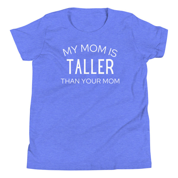 "My Mom Is Taller Than Your Mom" youth t-shirt in Columbia Blue Heather.