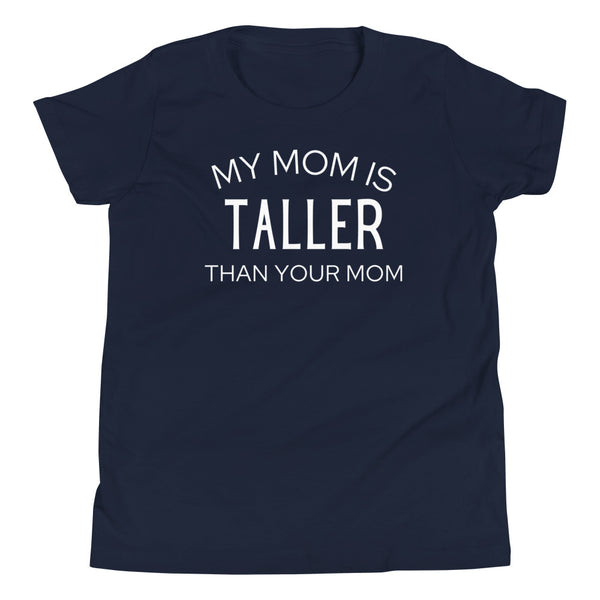 "My Mom Is Taller Than Your Mom" youth t-shirt in Navy.