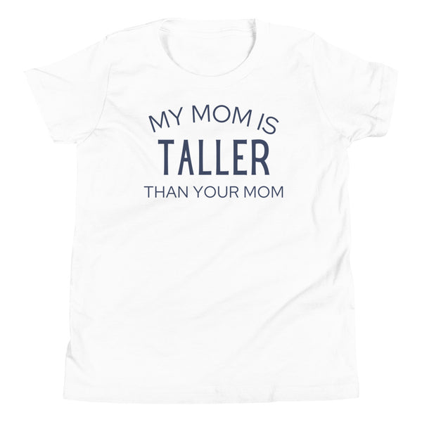 "My Mom Is Taller Than Your Mom" youth t-shirt in White.