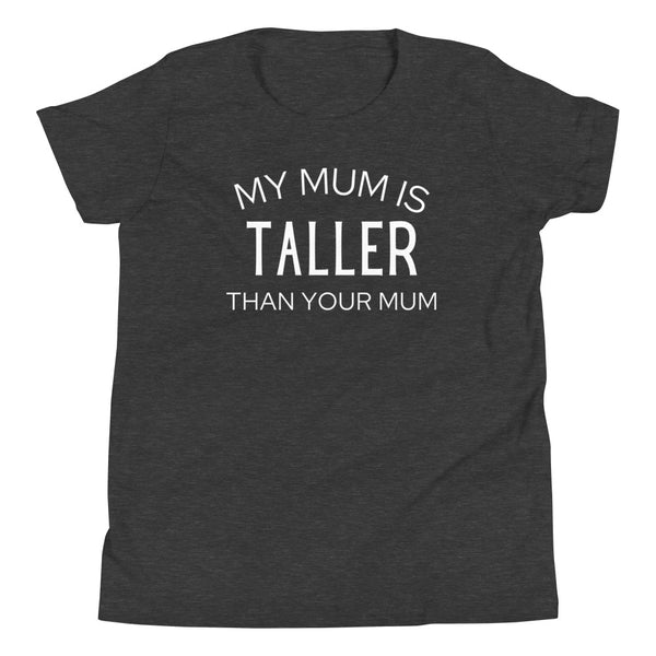"My Mum Is Taller Than Your Mum" kids graphic t-shirt in Dark Grey Heather.