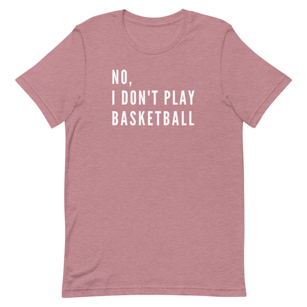 No, I Don't Play Basketball graphic tee in Orchid Heather.