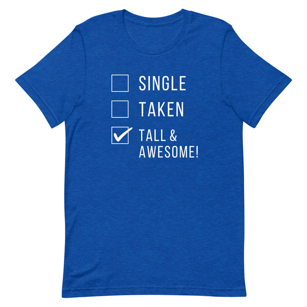 Single Taken Tall and Awesome T-Shirt in True Royal Heather.
