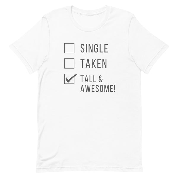 Single Taken Tall and Awesome T-Shirt in White.