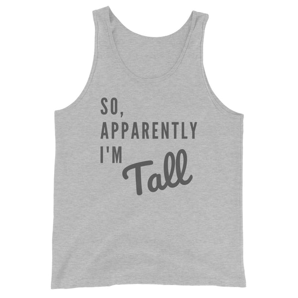 So, Apparently I'm Tall funny tank top in Athletic Grey Heather.