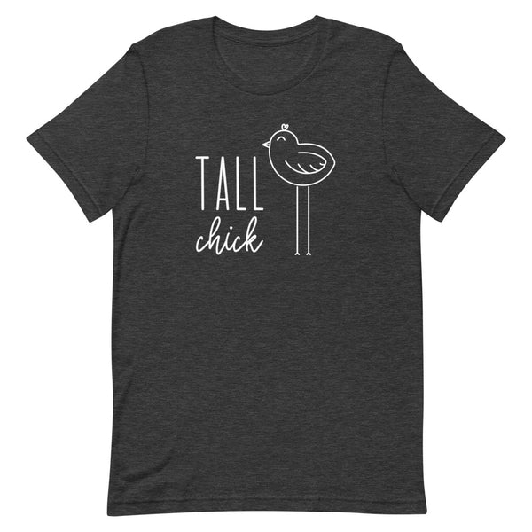 "Tall Chick" t-shirt in Dark Grey Heather.